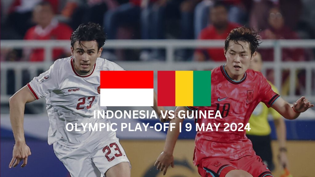 Siaran Langsung Play-Off Olimpik: Indonesia vs Guinea (Live Streaming)