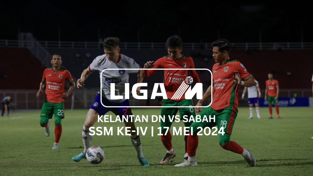 Siaran Langsung Liga Super: Kelantan Darul Naim vs Sabah (Live Streaming)