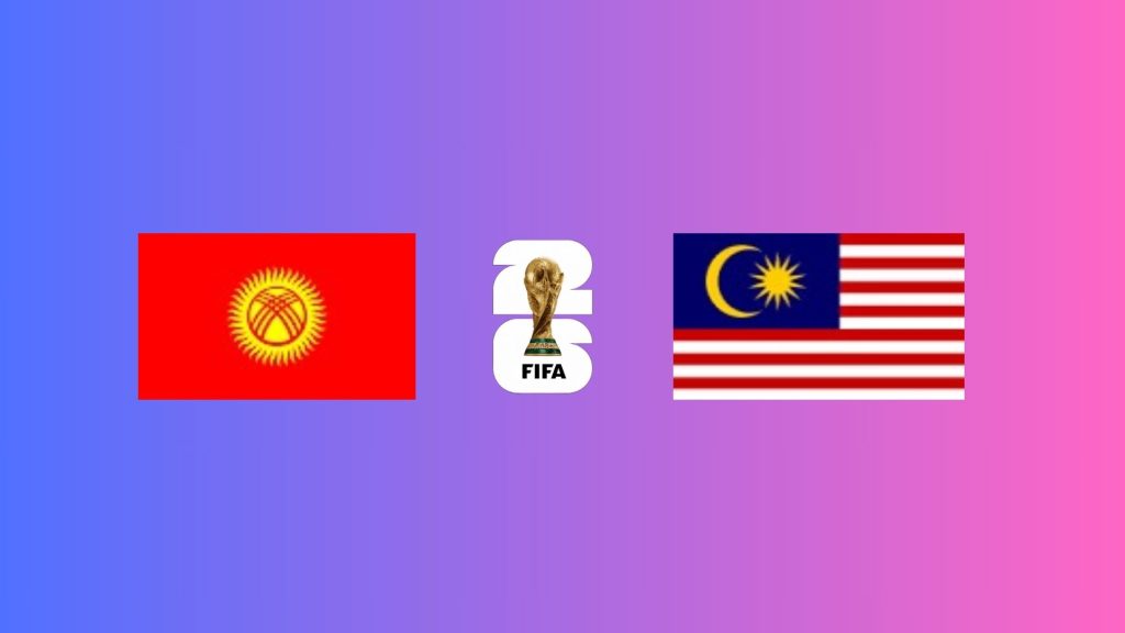 Siaran Langsung Kelayakan Piala Dunia 2026: Kyrgyzstan vs Malaysia (Live Streaming)
